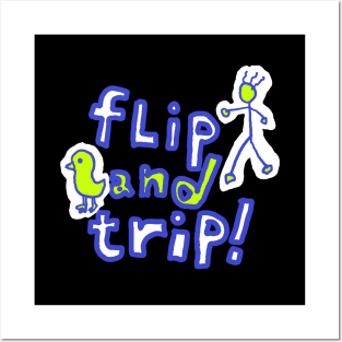 flip and trip Posters and Art